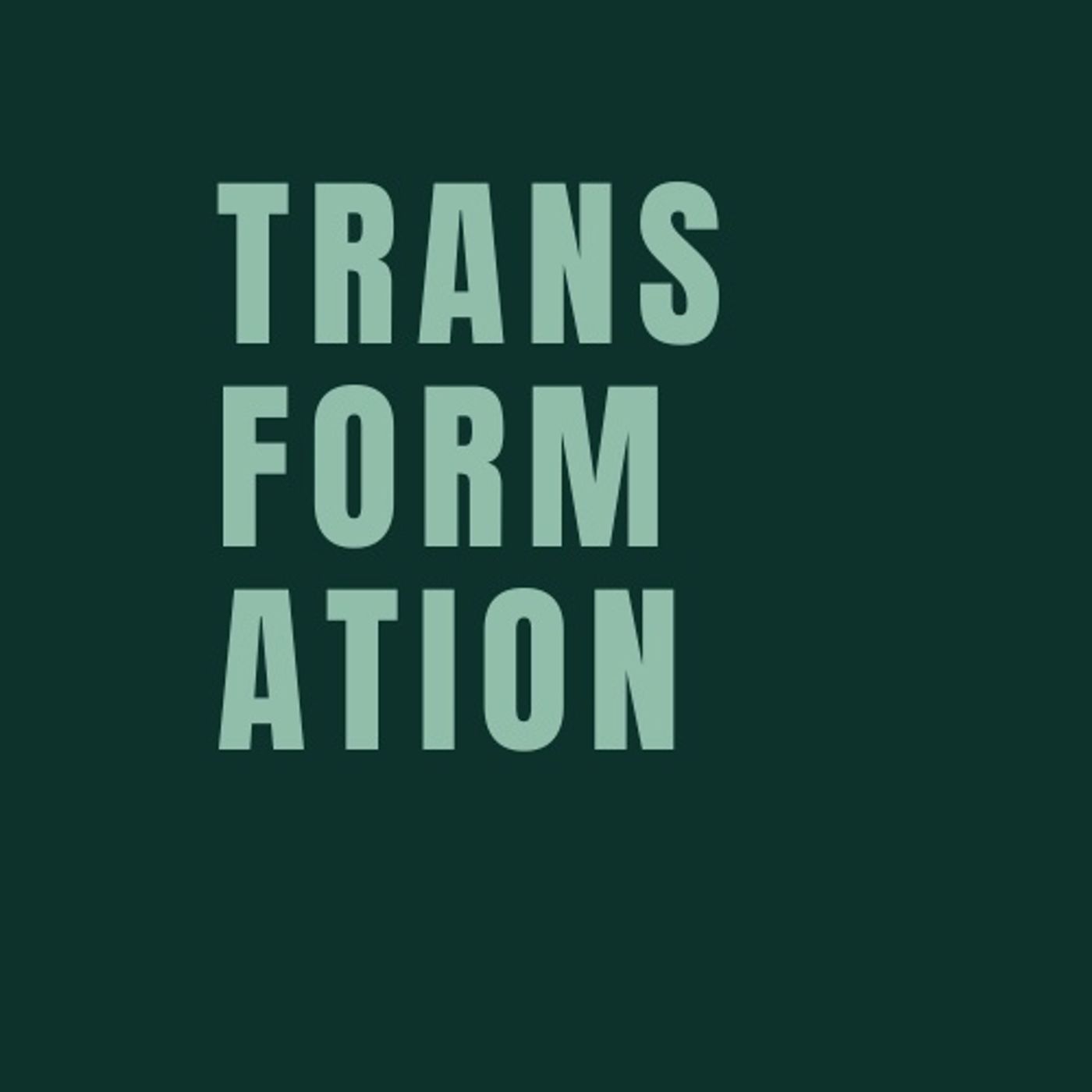 Transformation Podcast