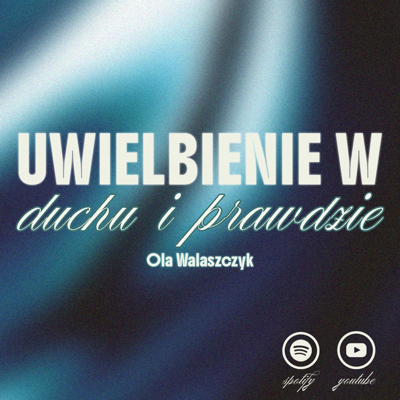 Uwielbienie w duchu i prawdzie | Ola Walaszczyk episode artwork