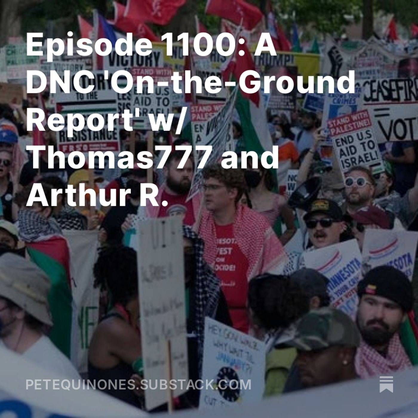 Episode 1100: A DNC 'On-the-Ground Report' w/ Thomas777 and Arthur R.