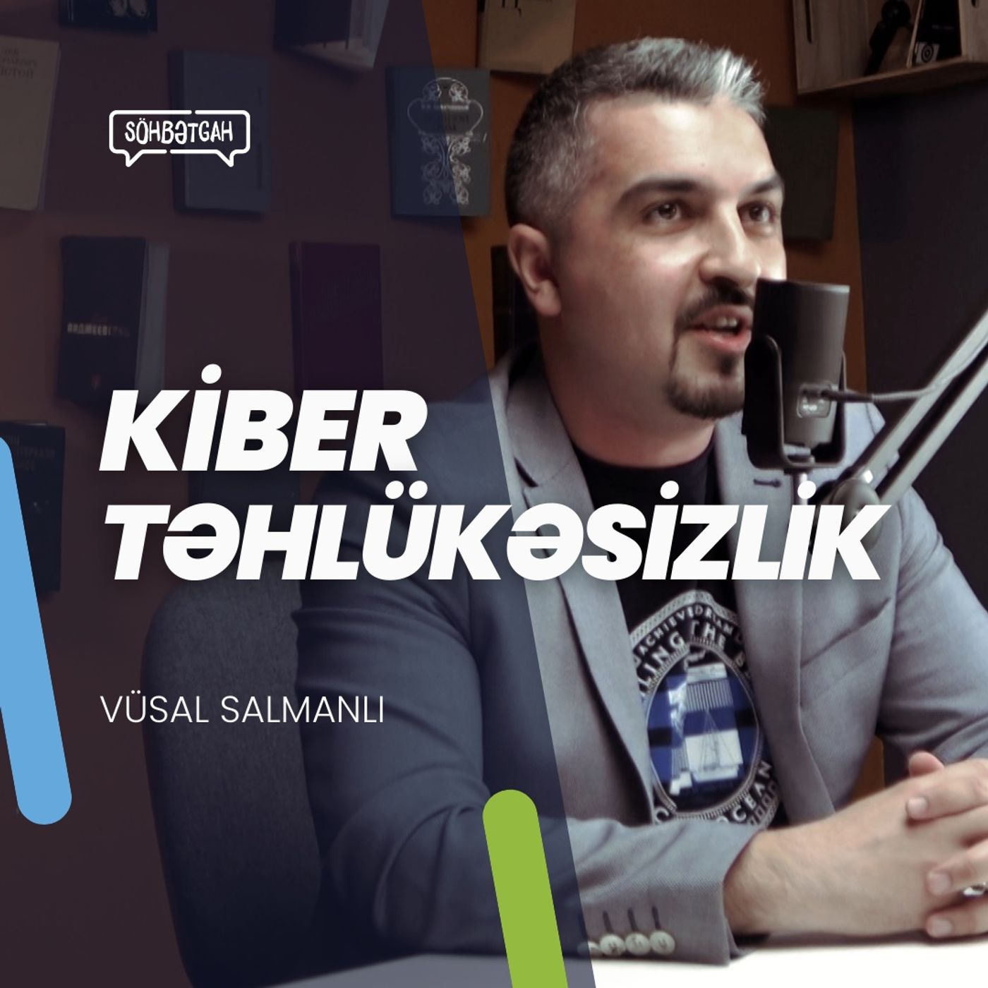 Kibertəhlükəsizlik | Bizi harada, necə və kim izləyir? | Vüsal Salmanlı | Söhbətgah