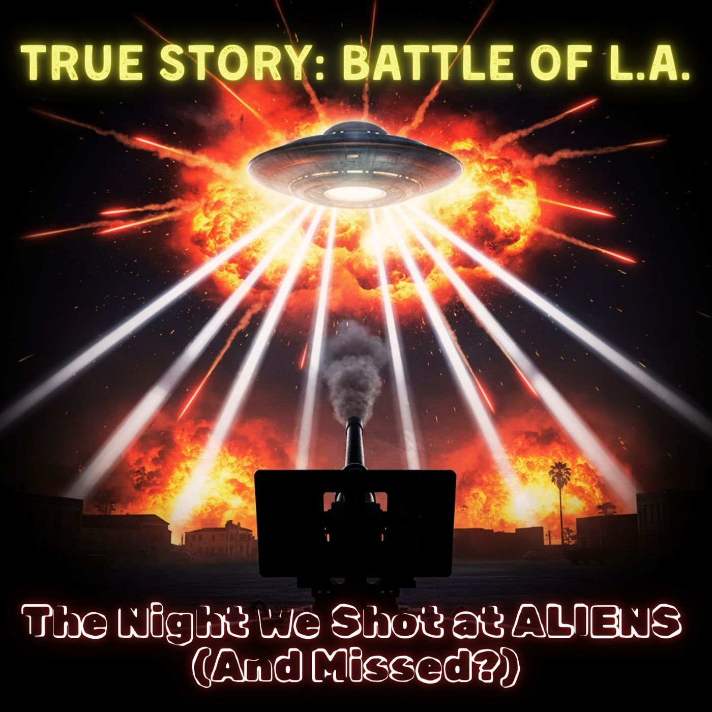 TRUE STORY: Battle of L.A. — The Night We Shot at Aliens (And Missed?)
