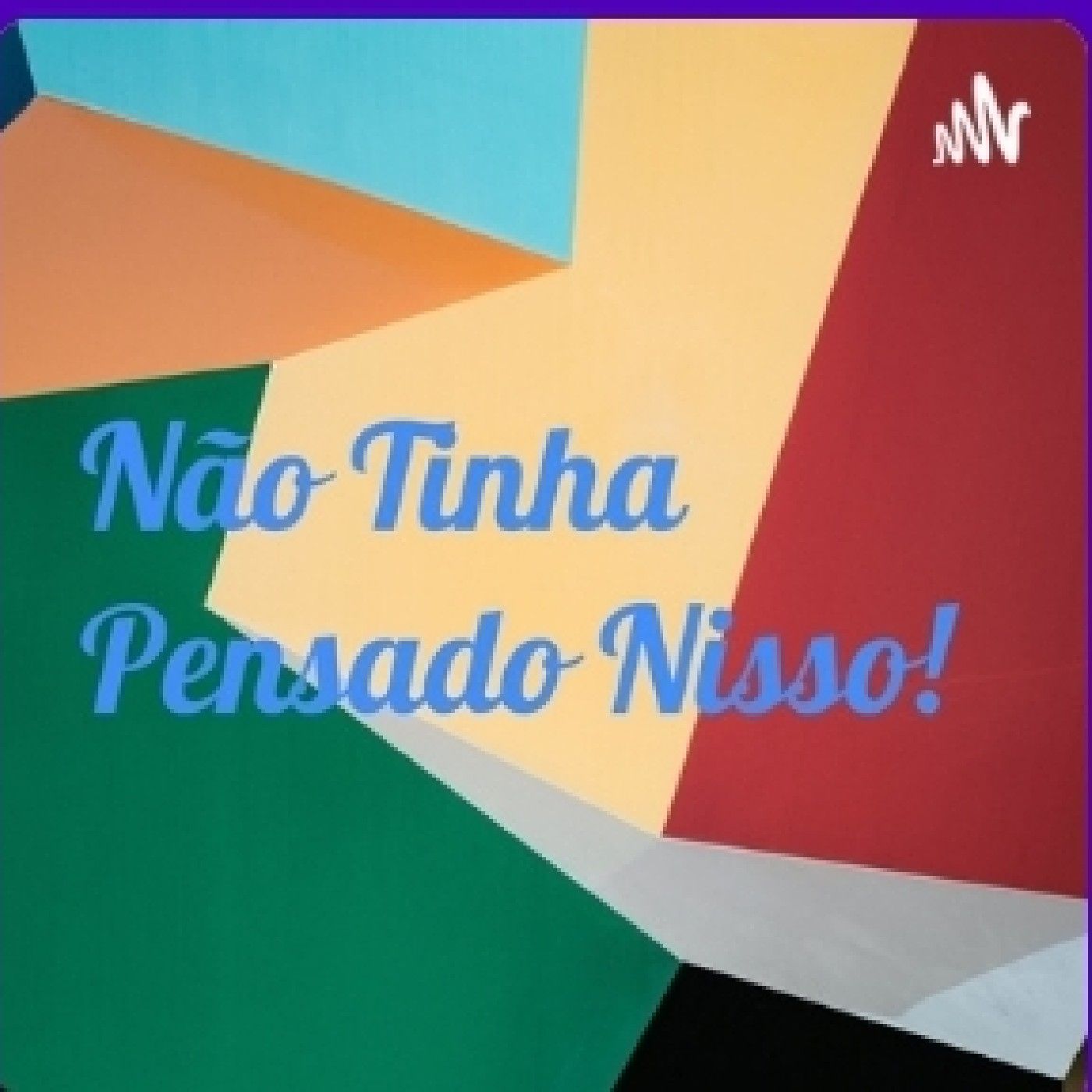 Não Tinha Pensado Nisso!