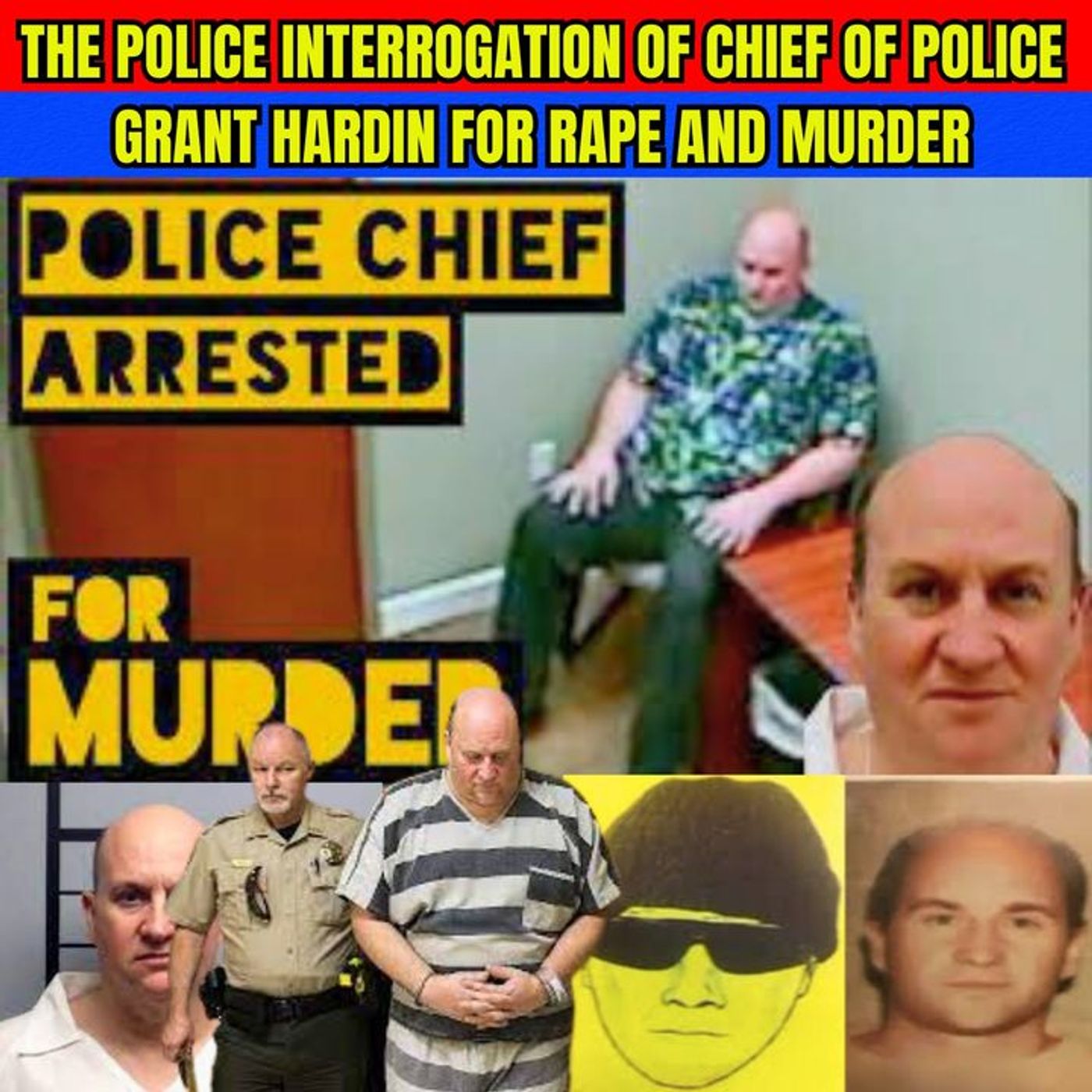 Police Interrogation of RECENT ESCAPED From Prison Chief Of Police Grant Hardin For Rape and Murder