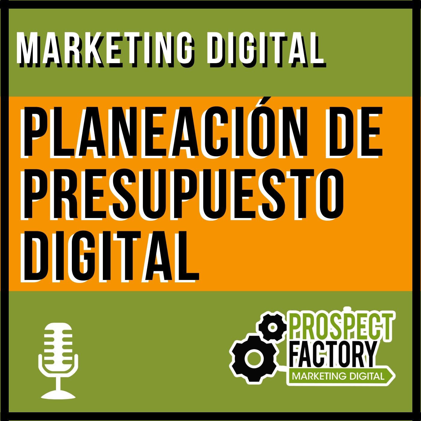 ¿Cuánto debo presupuestar para digital en 2020? | Prospect Factory episode artwork