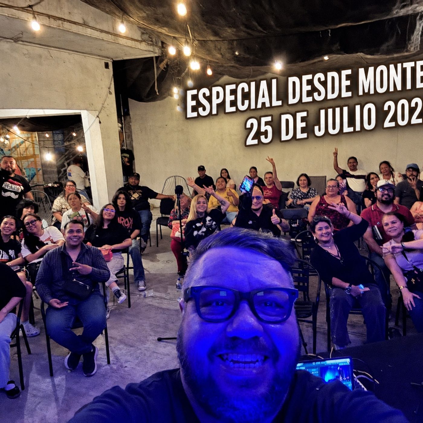 Especial desde Monterrey 25 de Julio 2026