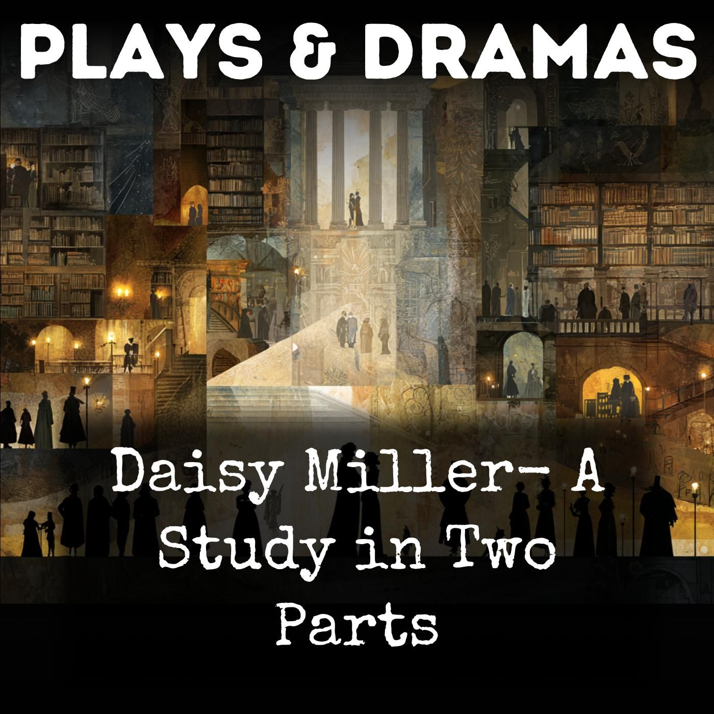 Daisy Miller- A Study in Two Parts