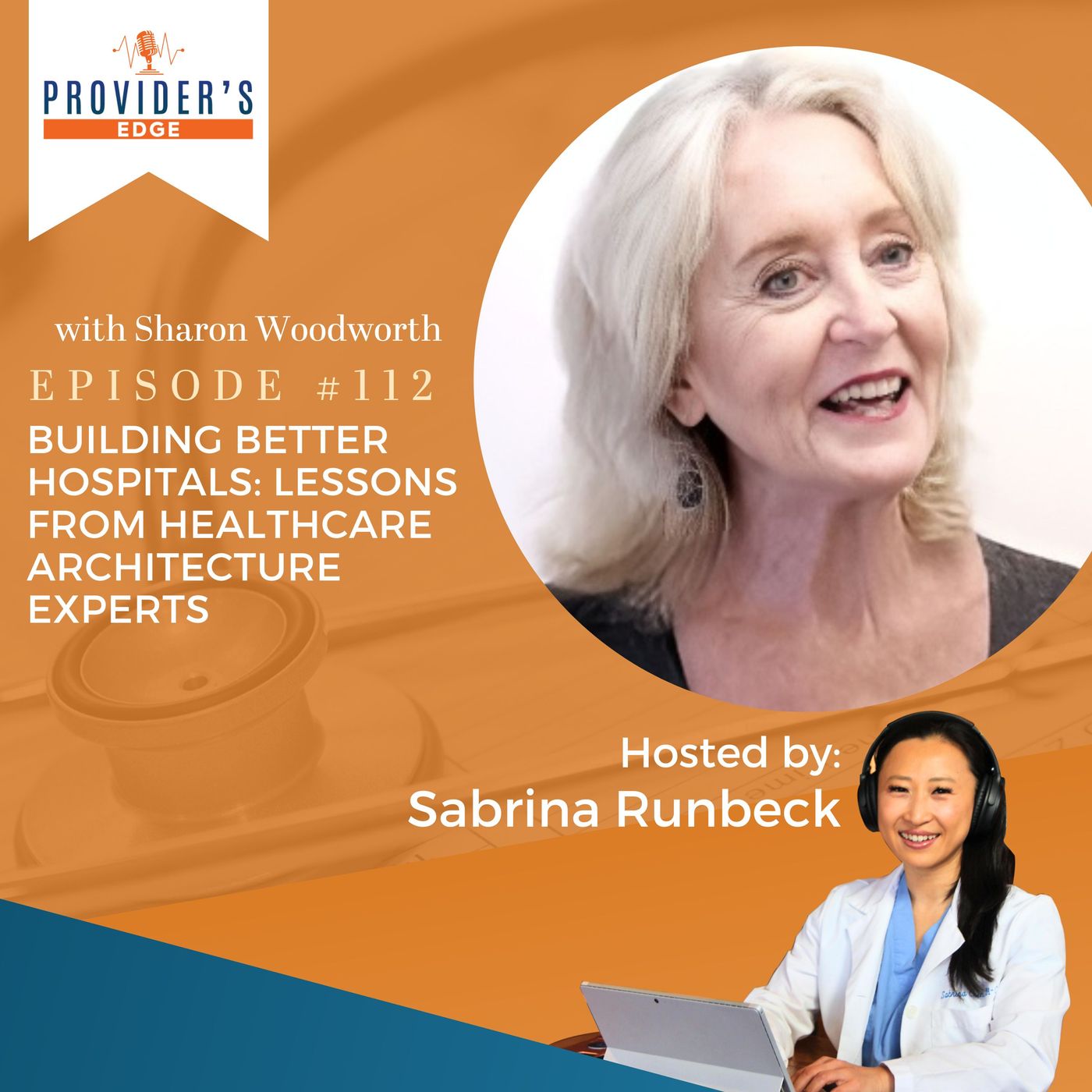 Building Better Hospitals: Lessons from Healthcare Architecture Experts with Sharon Woodworth, Ep 112