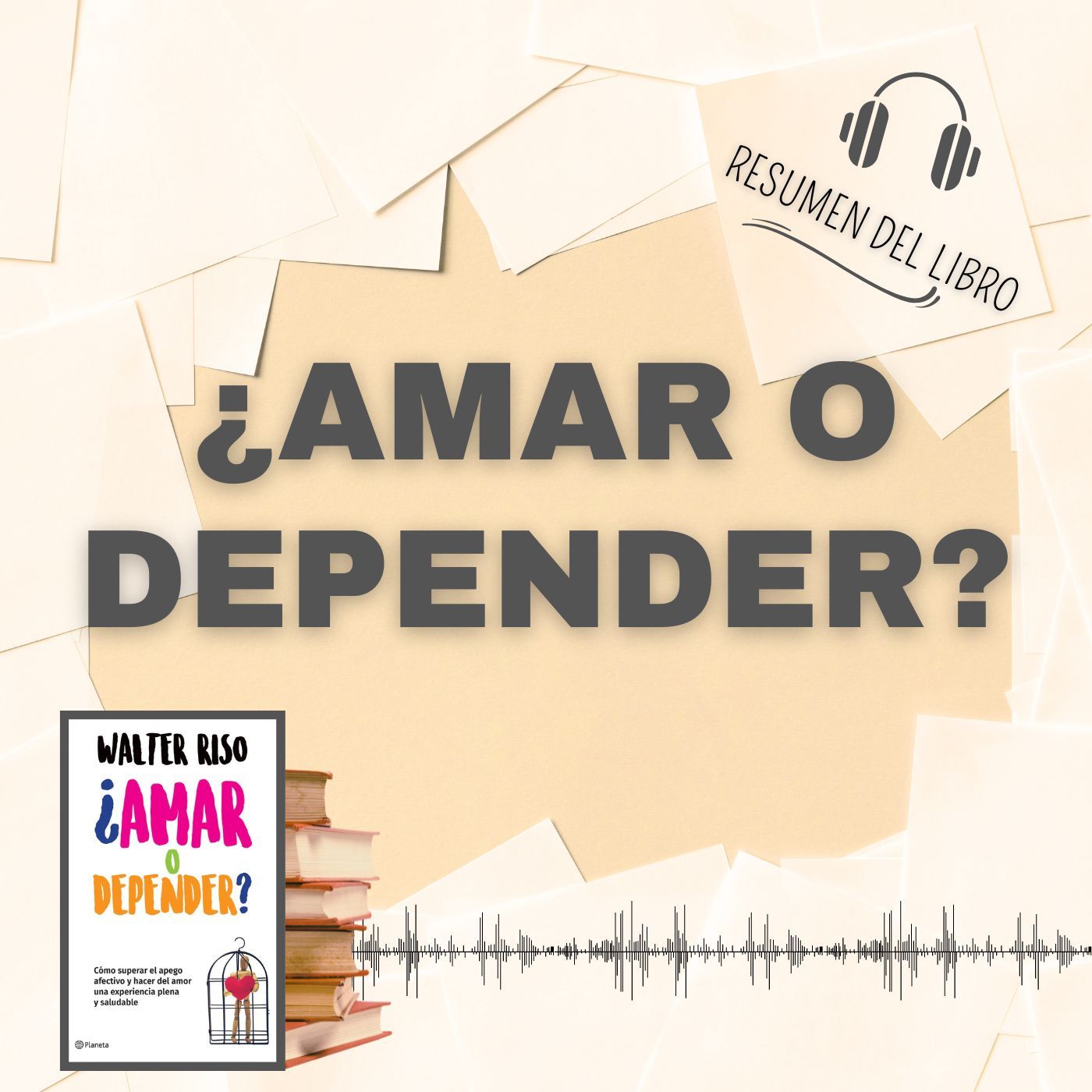 ¿AMAR O DEPENDER? 📗 Resumen del Libro - Ideas Clave de WALTER RISO (Baja tu PDF📥)