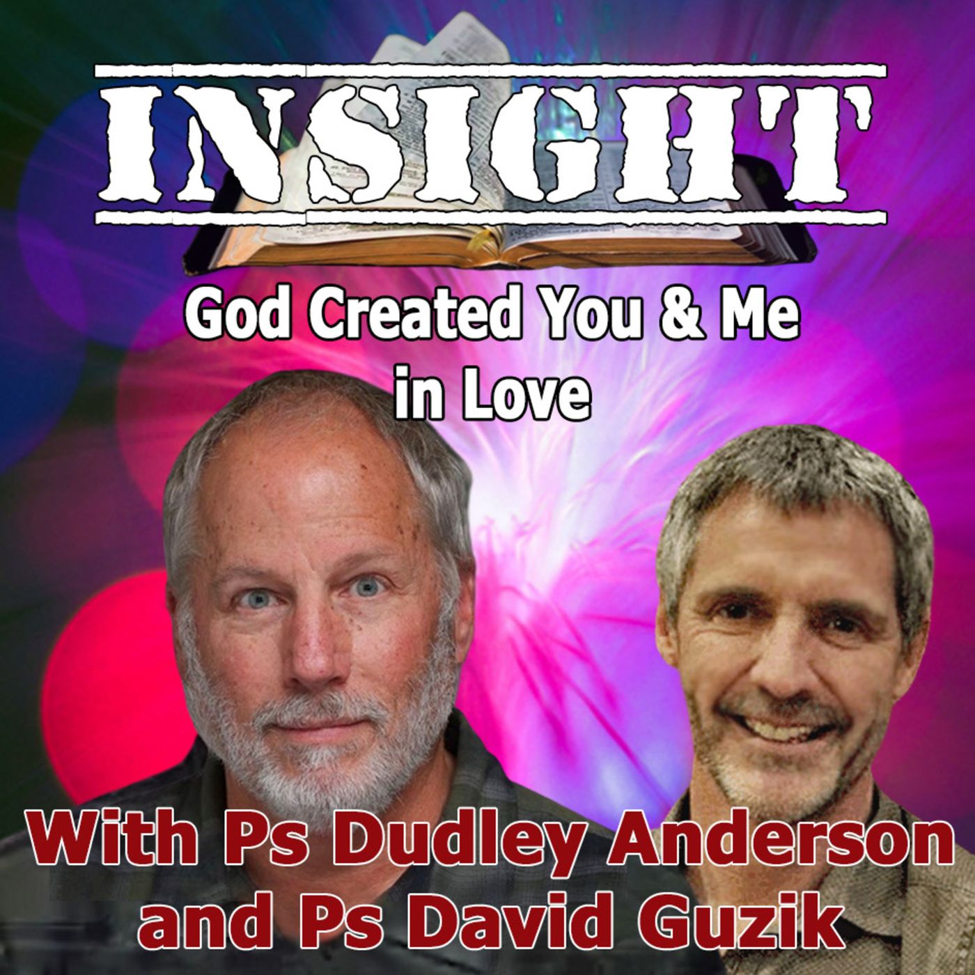 IN#33 INSIGHT with David Guzik - Creation Prt2 -God Created You & Me in Love