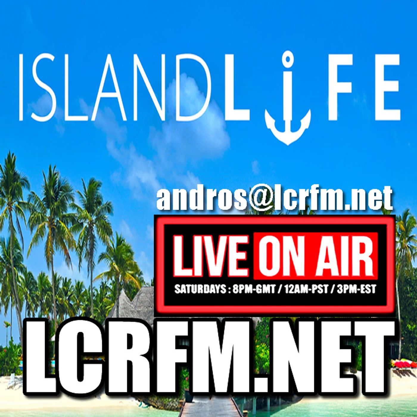" ISLAND LIFE " 3 8PM GMT LCRFM