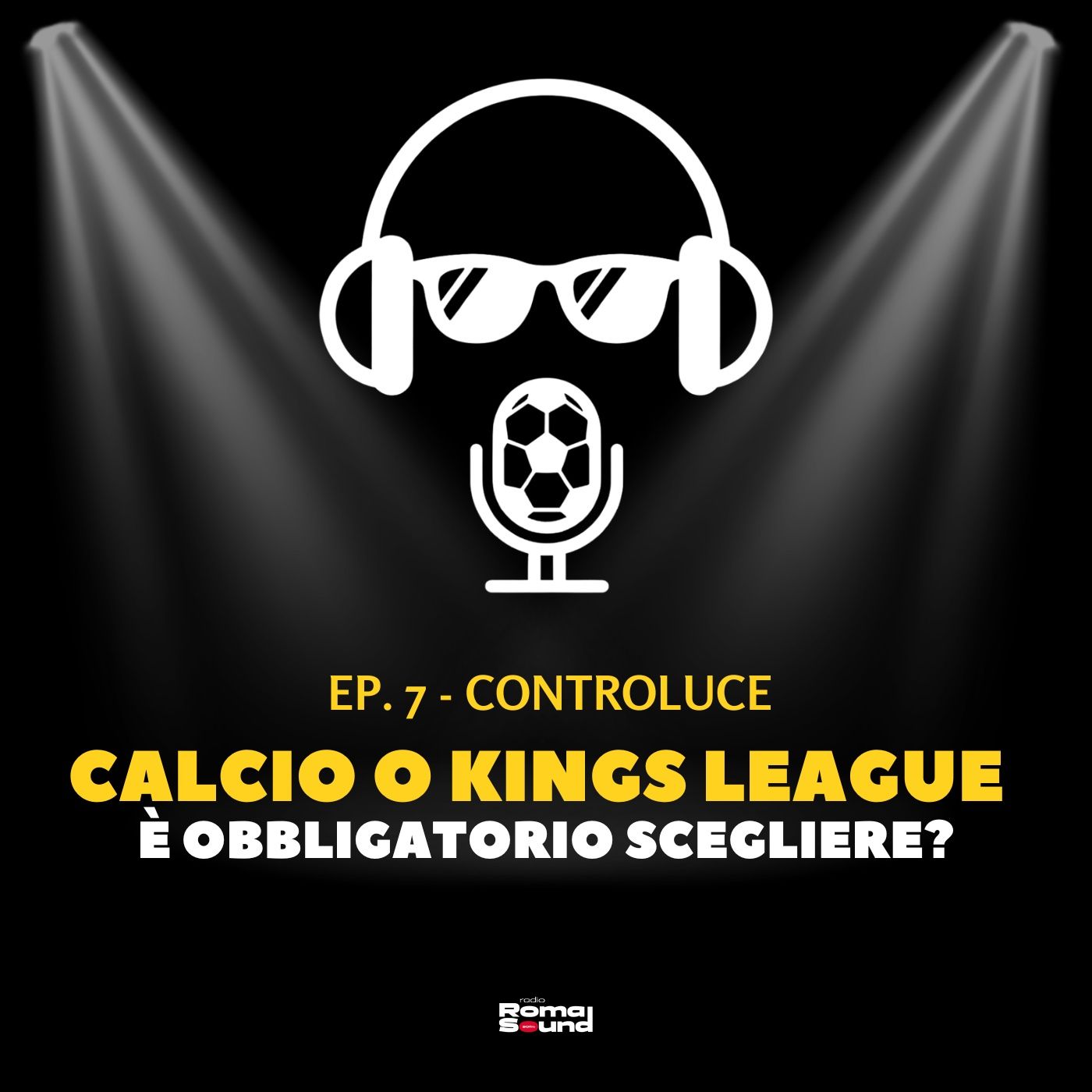 CONTROLUCE - Ep. 7 | Calcio o Kings League: è obbligatorio scegliere? episode artwork
