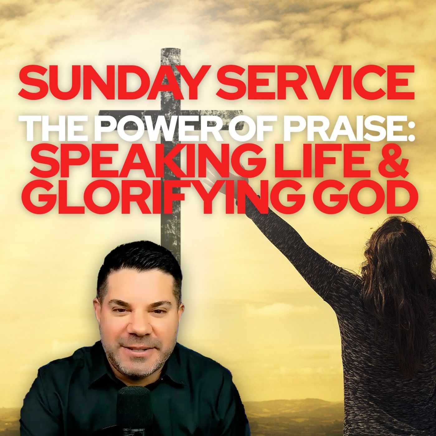 🙏 Sunday Service • The Power of Praise: Speaking Life and Glorifying God 🙏 episode artwork