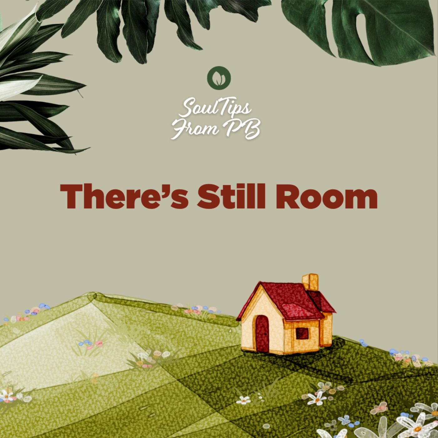 There’s Still Room