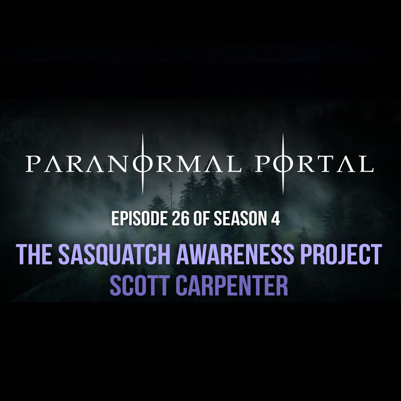 S4EP26 - The Sasquatch Awareness Project - Scott Carpenter episode artwork
