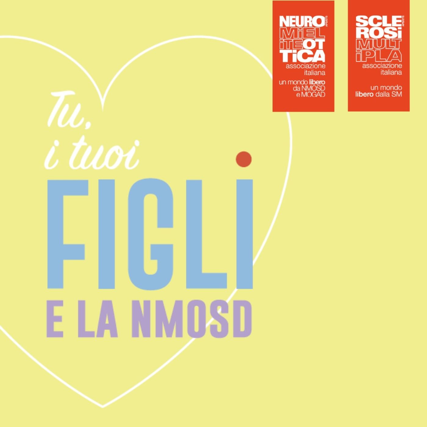 TU, I TUOI FIGLI E LA NMOSD podcast artwork