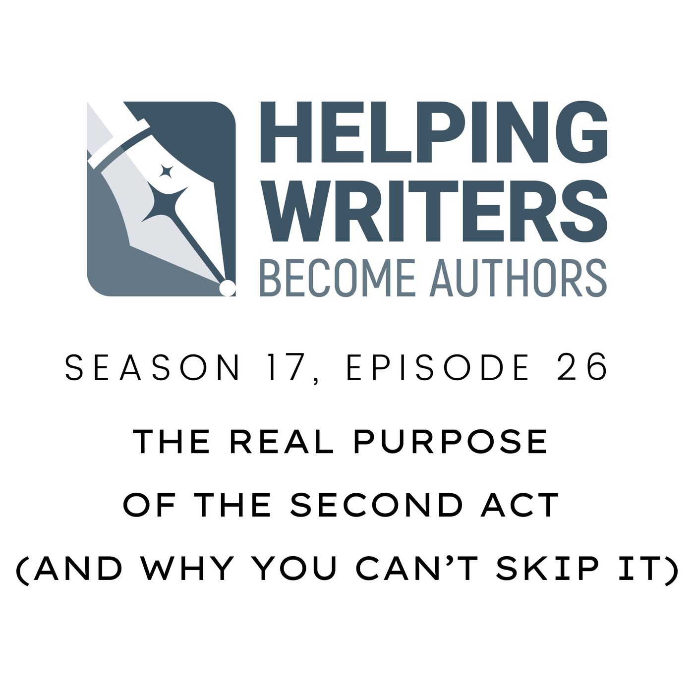 S17:E26: The Real Purpose of the Second Act (And Why You Can’t Skip It) episode artwork