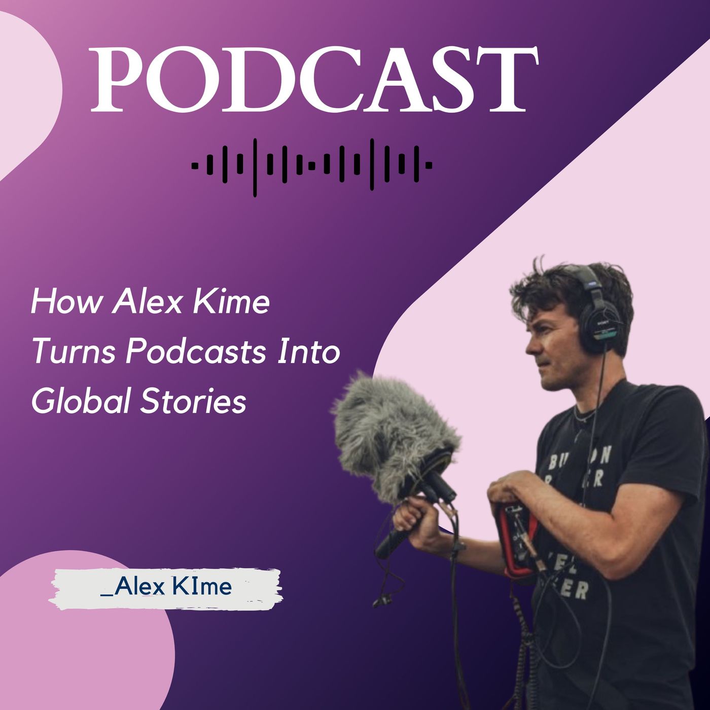Alex Coleman Kime - Podcast Developer