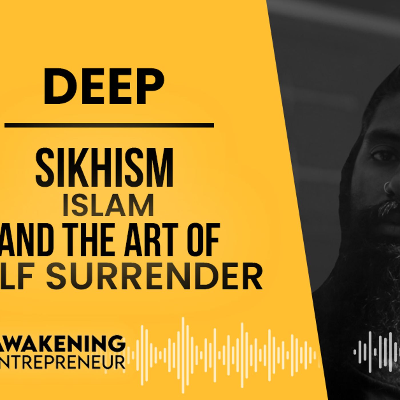 Deep - Sikhism, Islam and The Art Of Self Surrender - GNG #49 episode artwork
