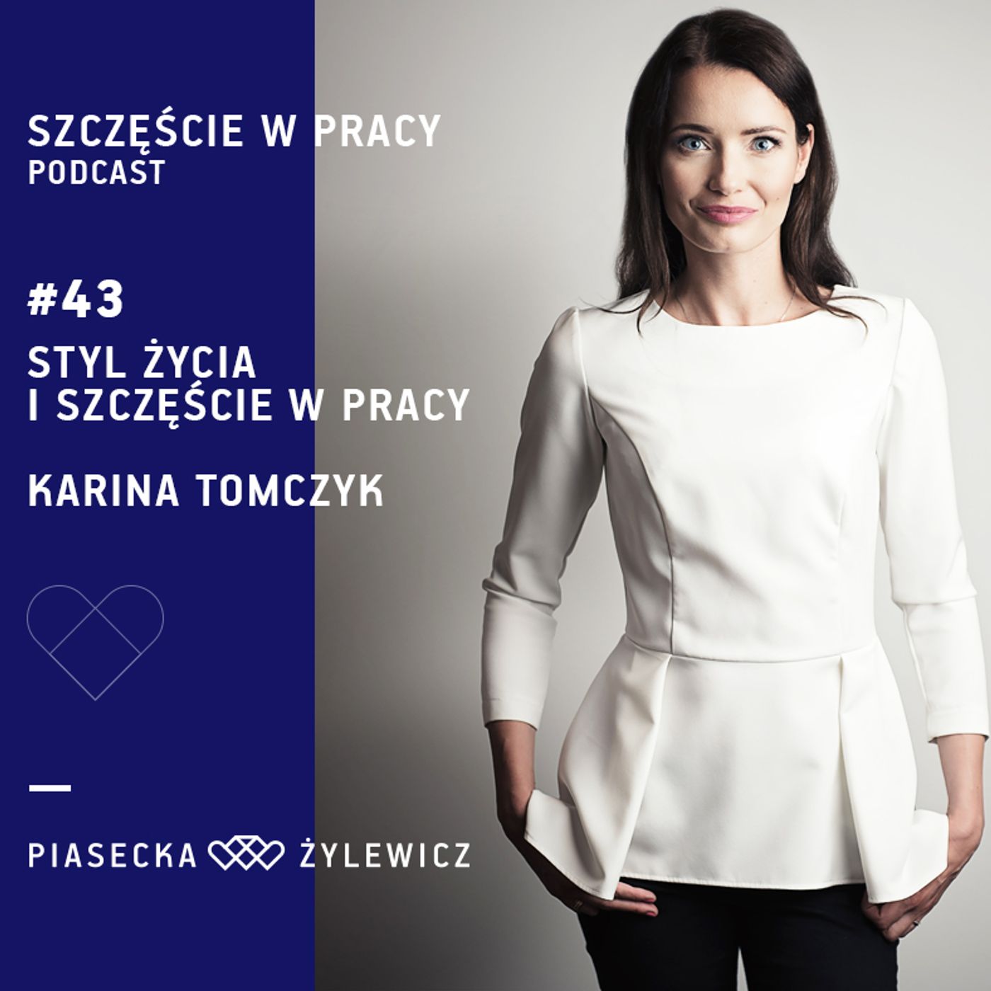 #43 Styl życia i szczęście w pracy - Karina Tomczyk episode artwork