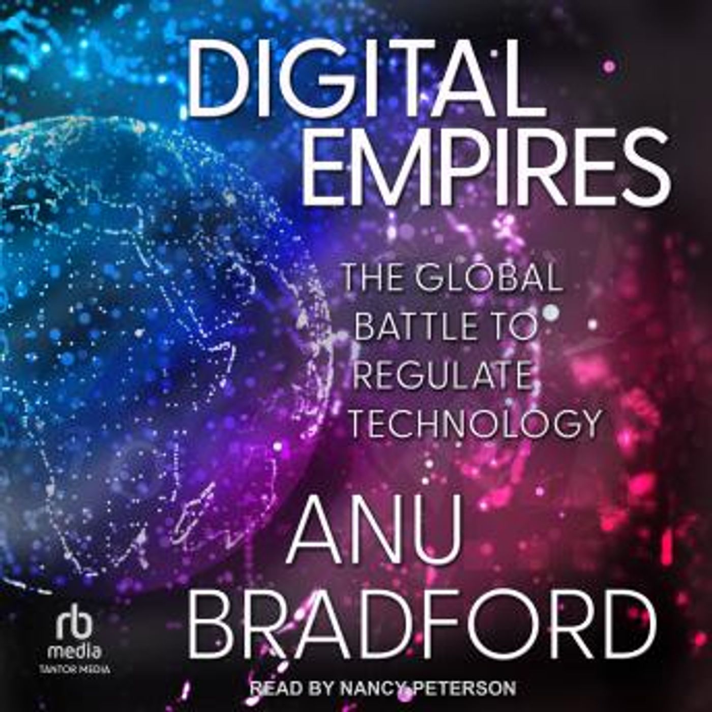 Digital Empires: The Global Battle to Regulate Technology by Anu Bradford episode artwork