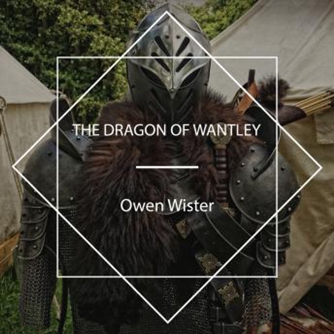 The Dragon of Wantley by Owen Wister episode artwork
