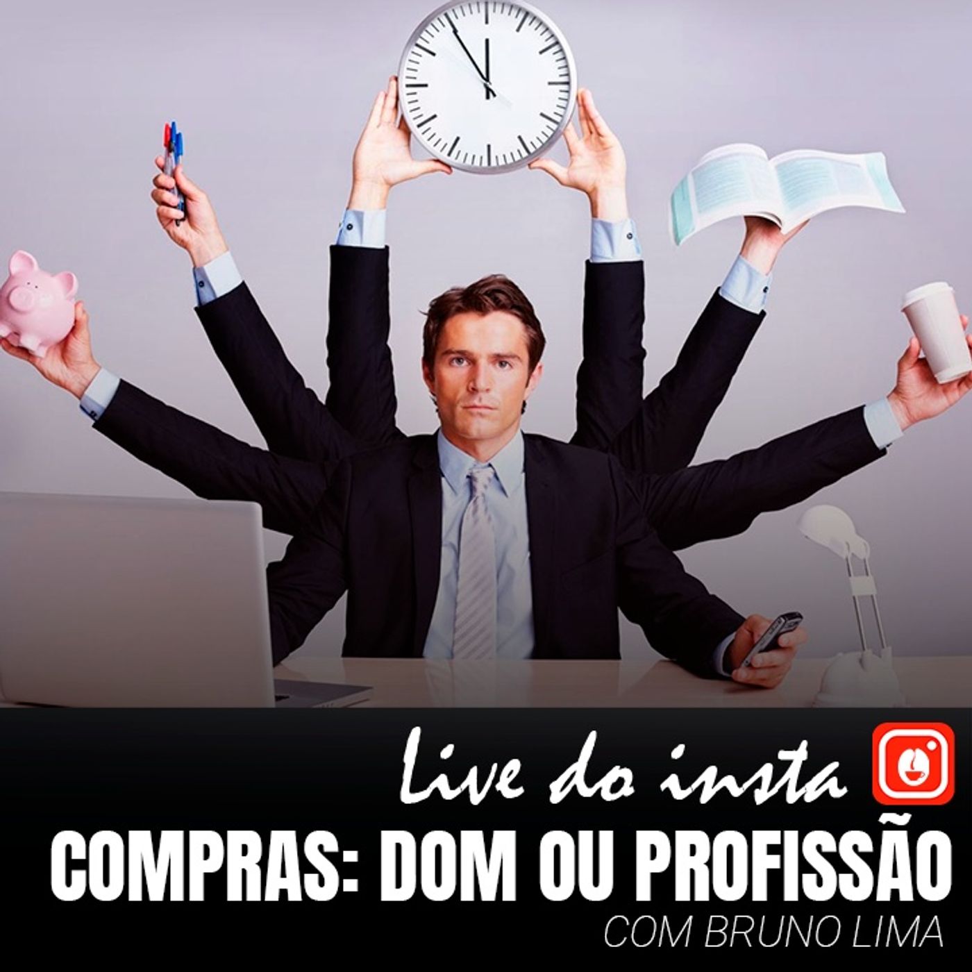 Compras: Dom ou Profissão? - Live do Insta - Com Bruno Lima episode artwork