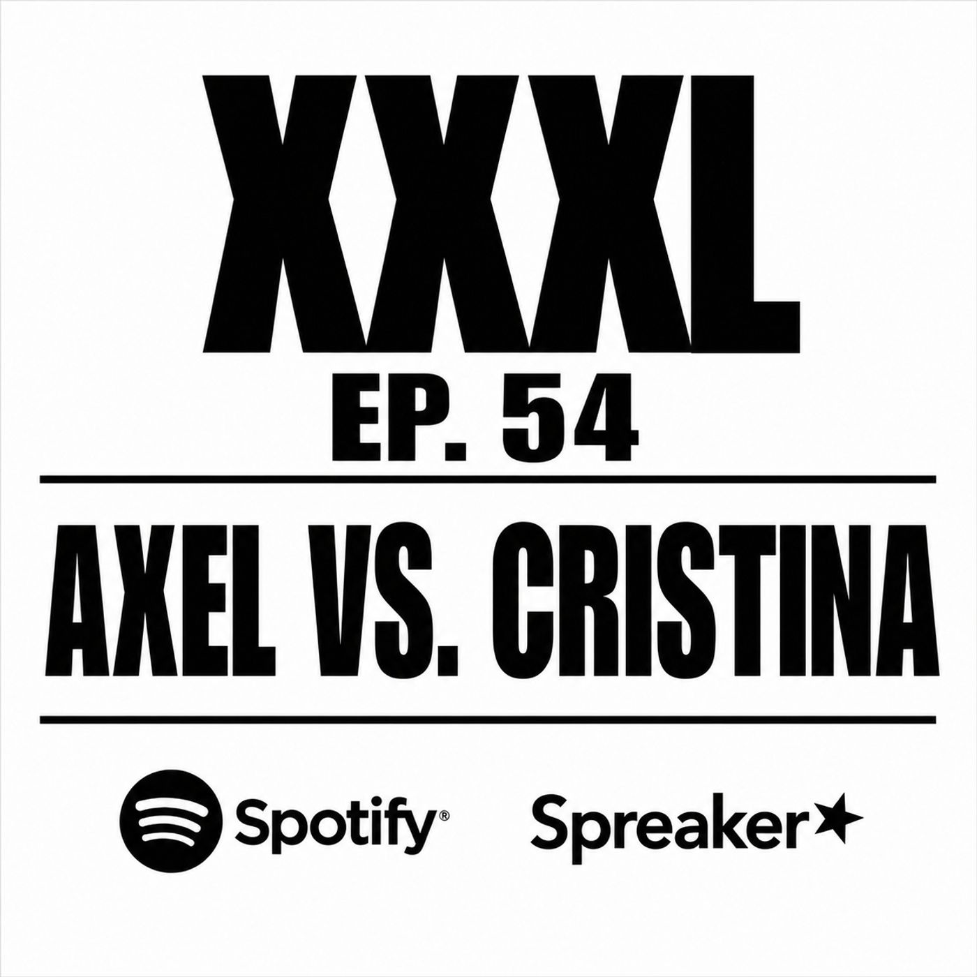 XXXL EP. 54 - AXEL VS. CRISTINA episode artwork