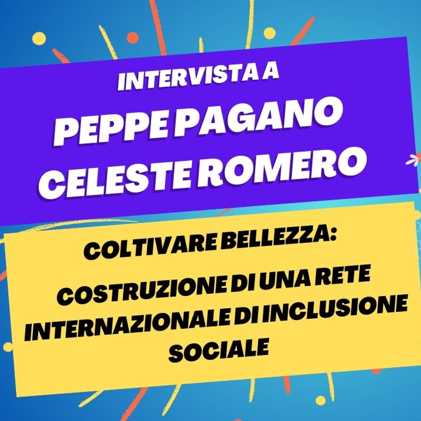 Coltivare bellezza: una rete internazionale di inclusione sociale - Peppe Pagano e Celeste Romero