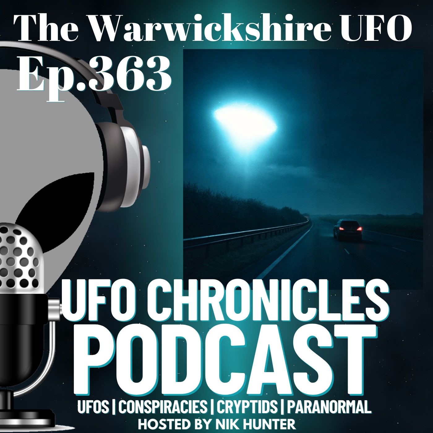 Ep.363 The Warwickshire UFO Ep.363 The Warwickshire UFO