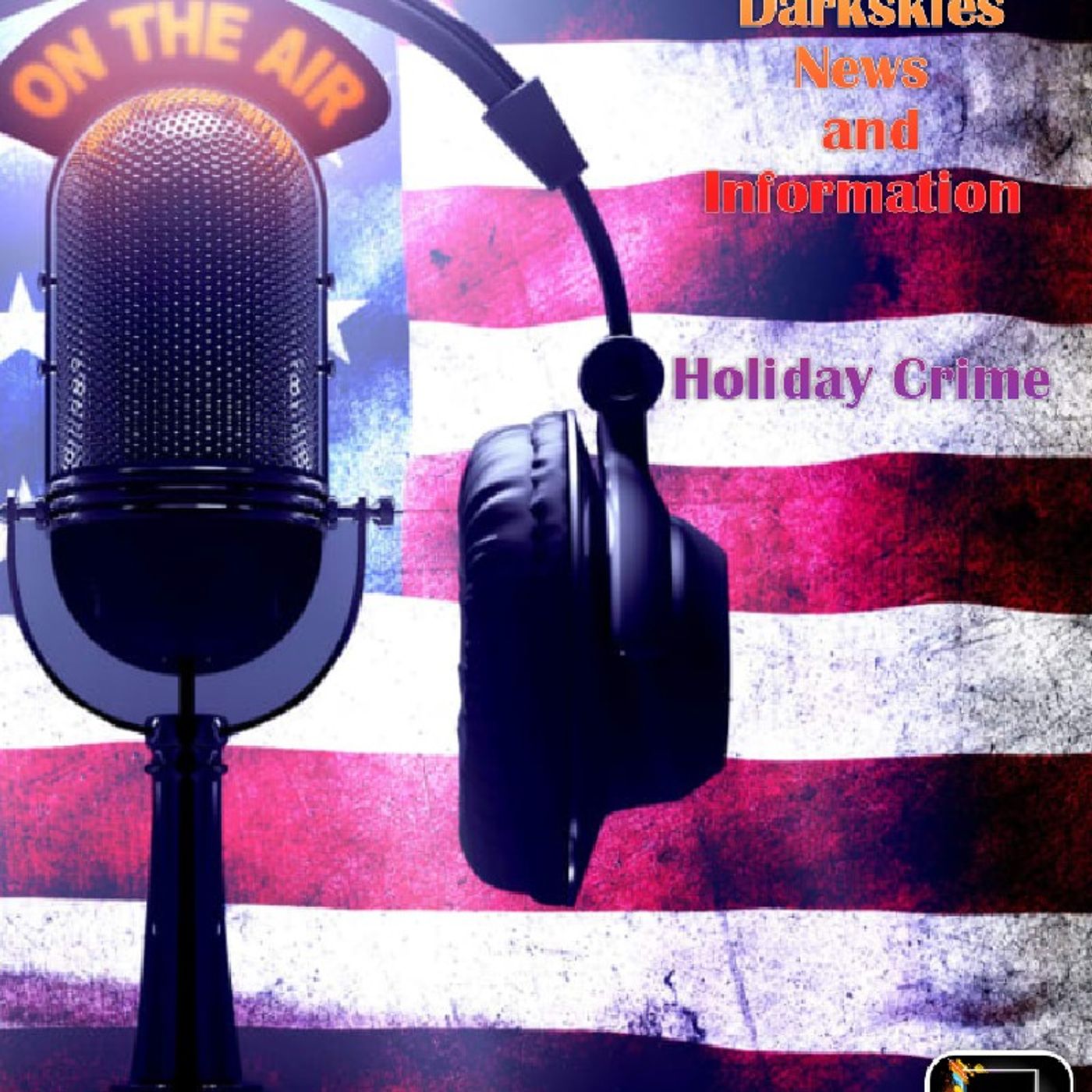 Holiday Crime. Episode 199 - Dark Skies News And information episode artwork