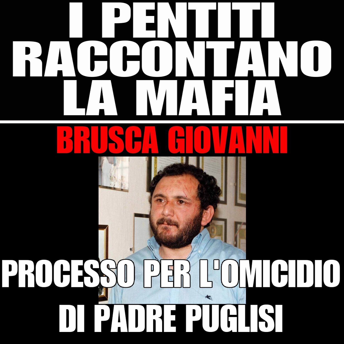 I pentiti raccontano la mafia