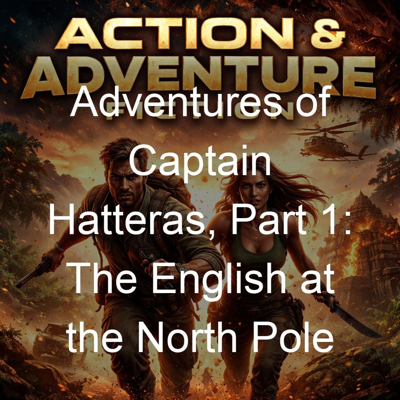 Adventures of Captain Hatteras, Part 1: The English at the North Pole