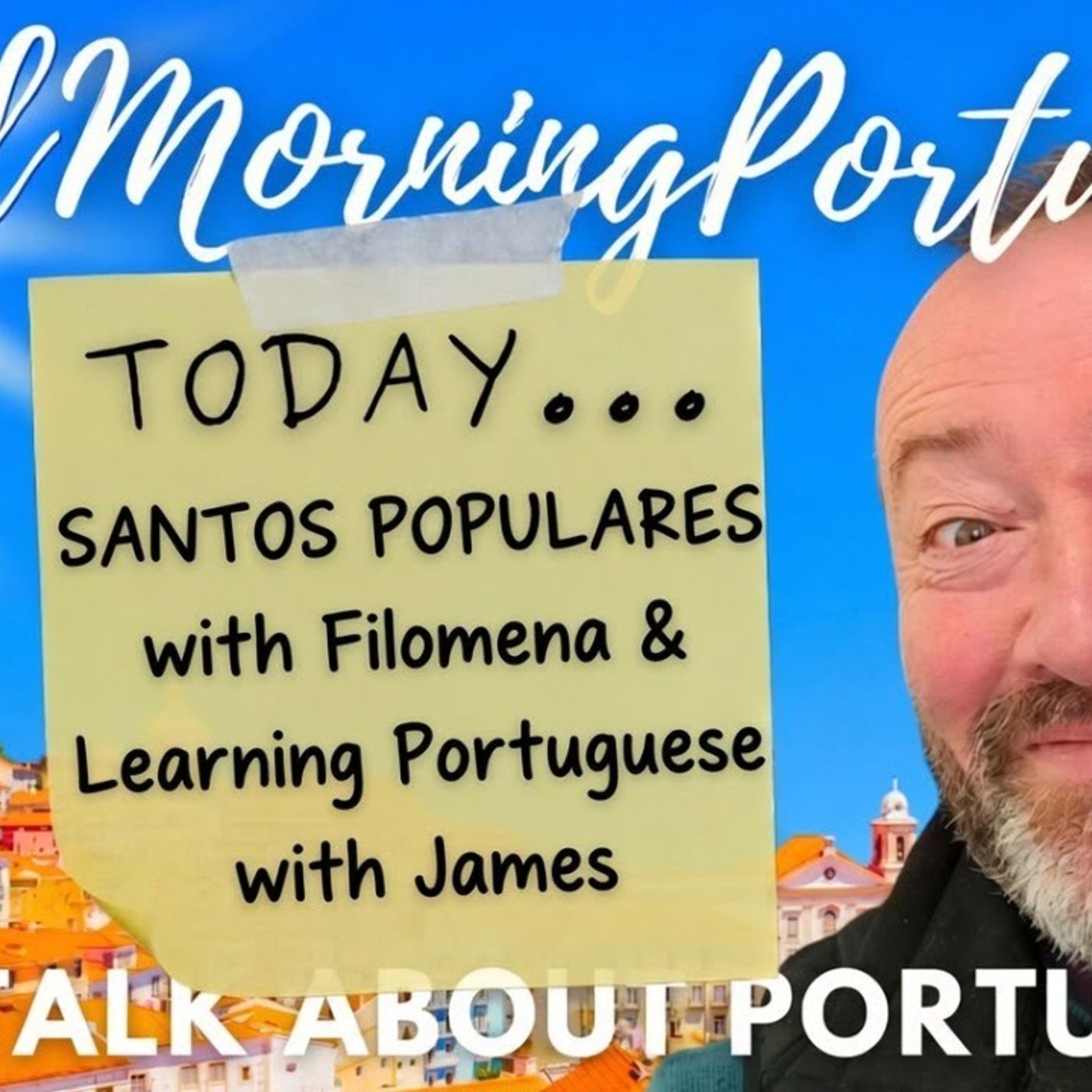 Santos Populares with Filomena & Learning Portuguese with James on The GMP! (ARCHIVE) episode artwork