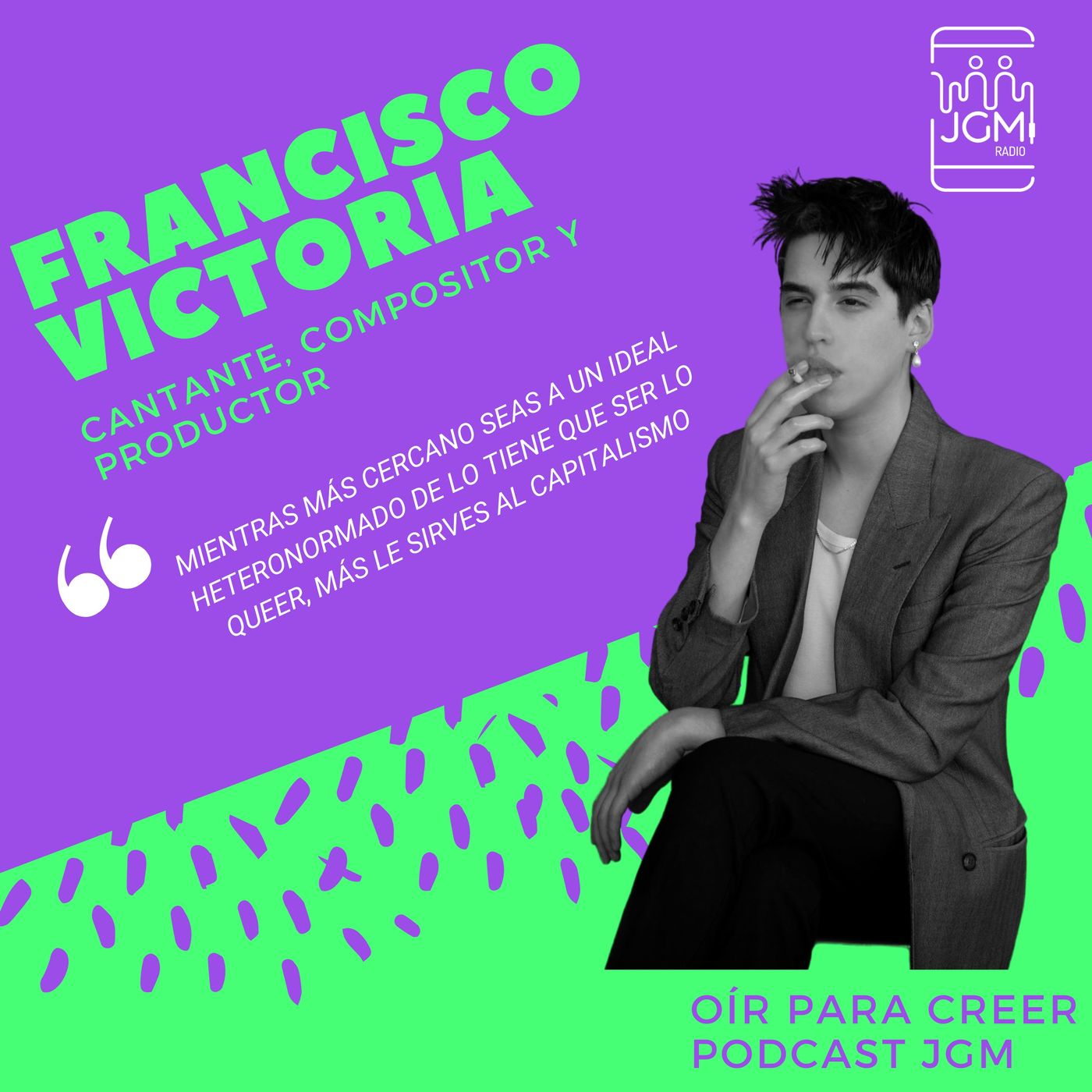 Francisco Victoria, cantante:"Mientras más cercano seas a un ideal heteronormado de lo tiene que ser lo queer, más le sirves al capitalismo" episode artwork