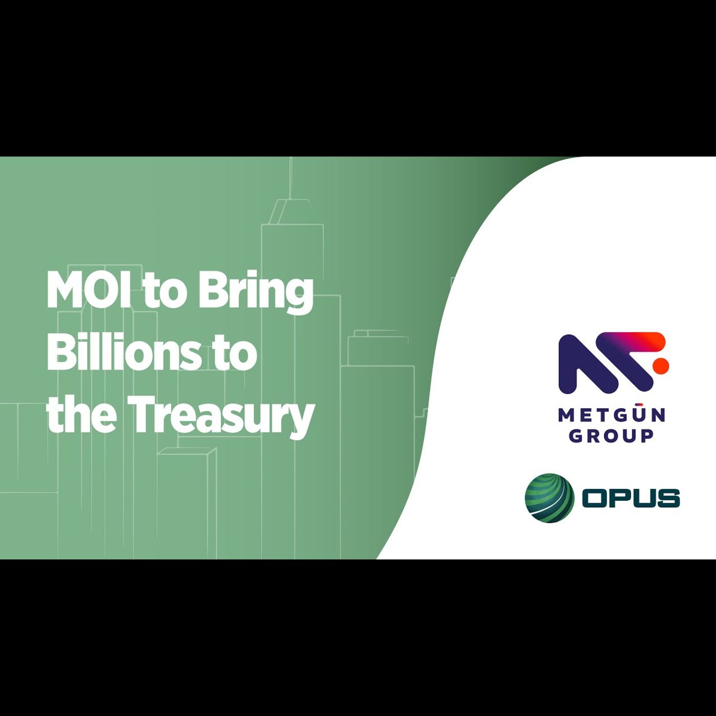 The Largest Capital Inflow in Recent Years: Opus and Met-Gun Group to Bring Billions to the Treasury