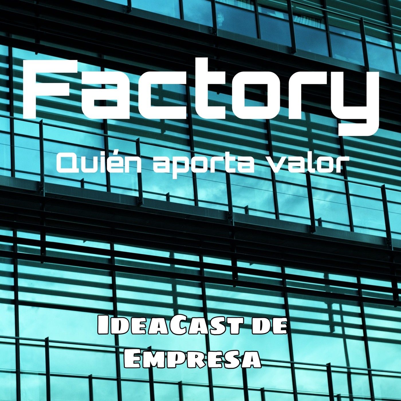 Factory • Quien Aporta Valor