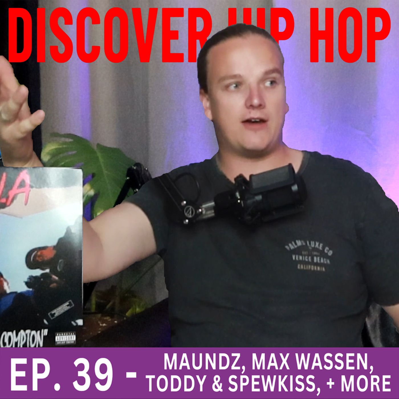 39. Discover Hip Hop - Maundz, Max Wassen, Toddy & Spewkiss, + More episode artwork