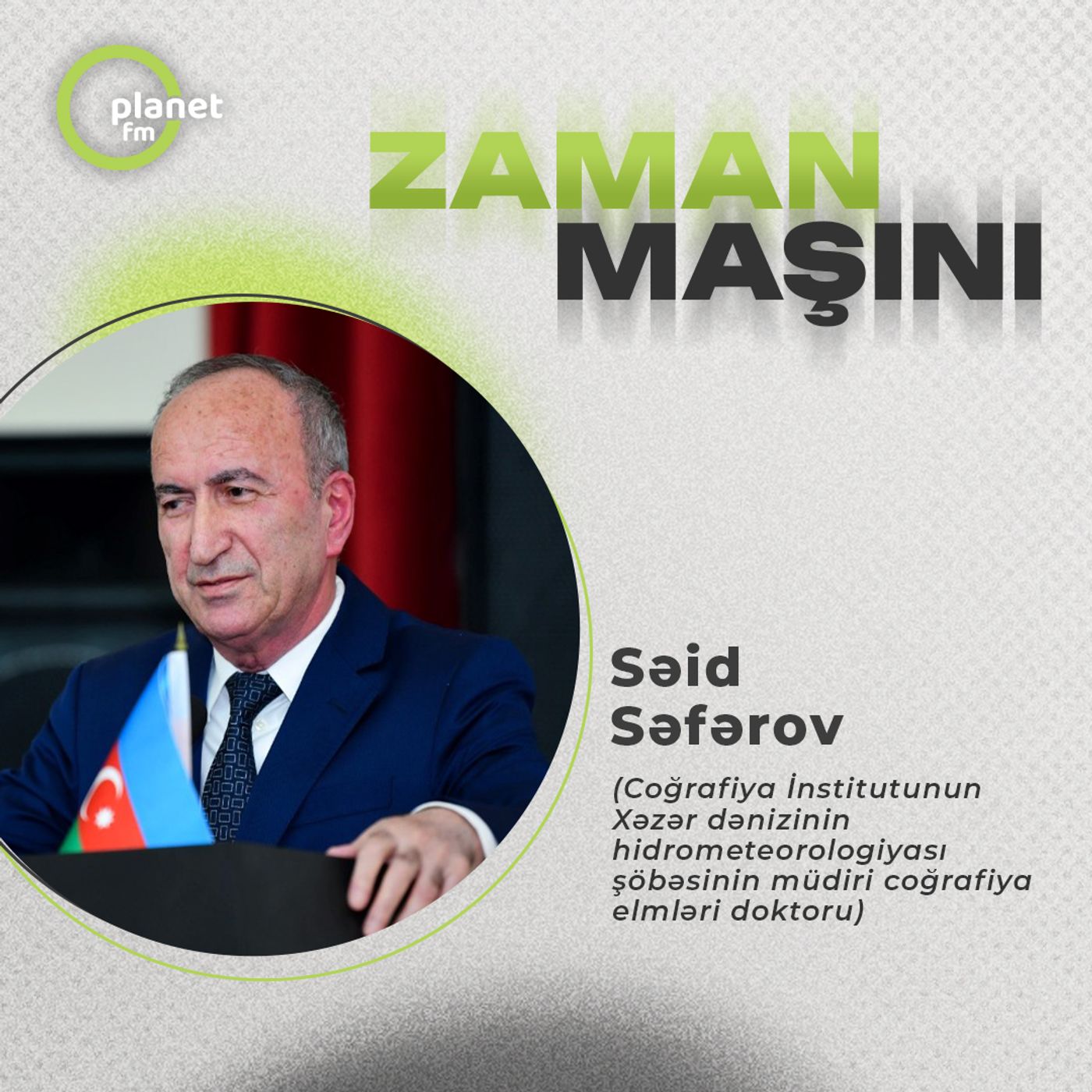 "Xəzərin problemləri bütün dünyanı maraqlandırır" Zaman Maşını #57