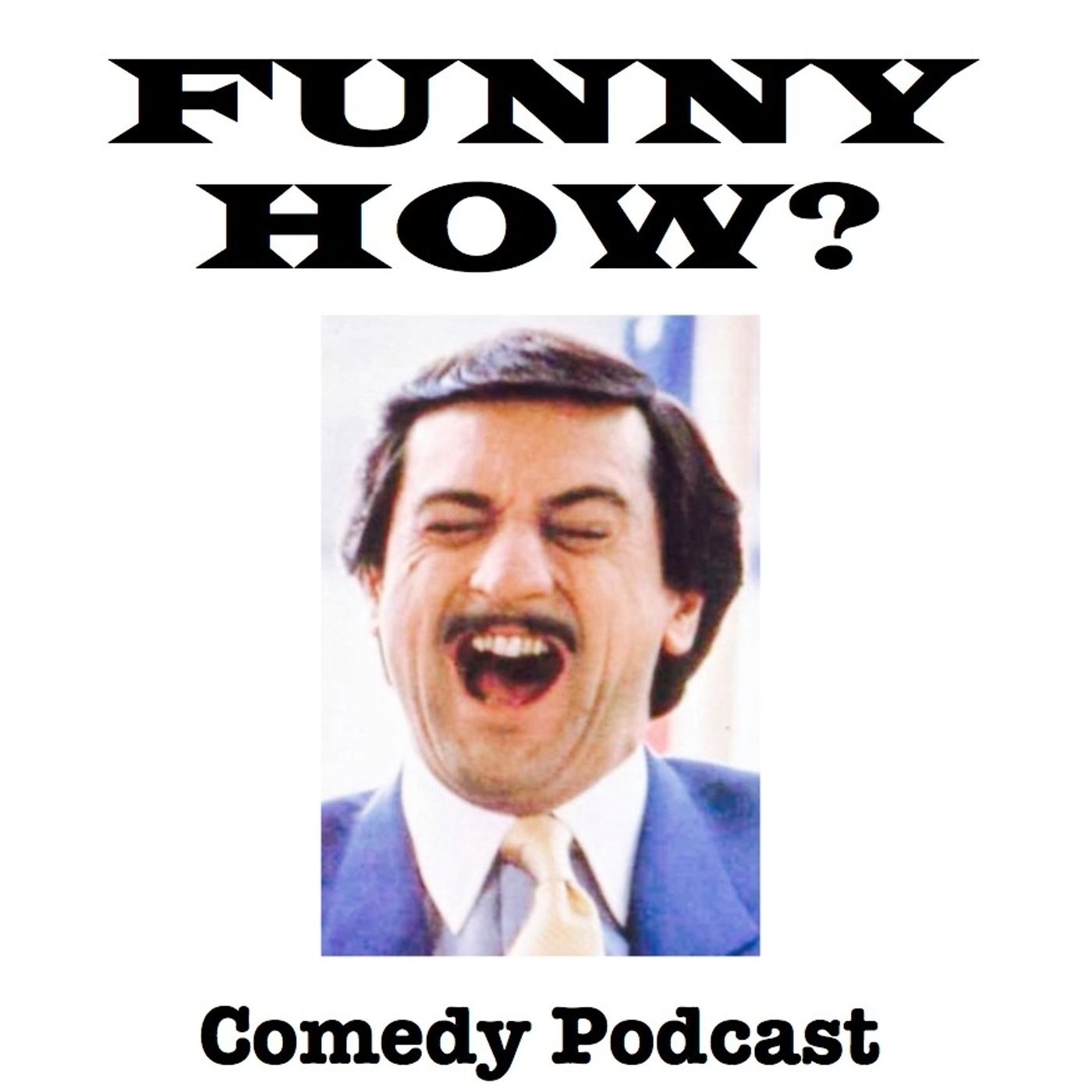 Funny How? Comedy Podcast