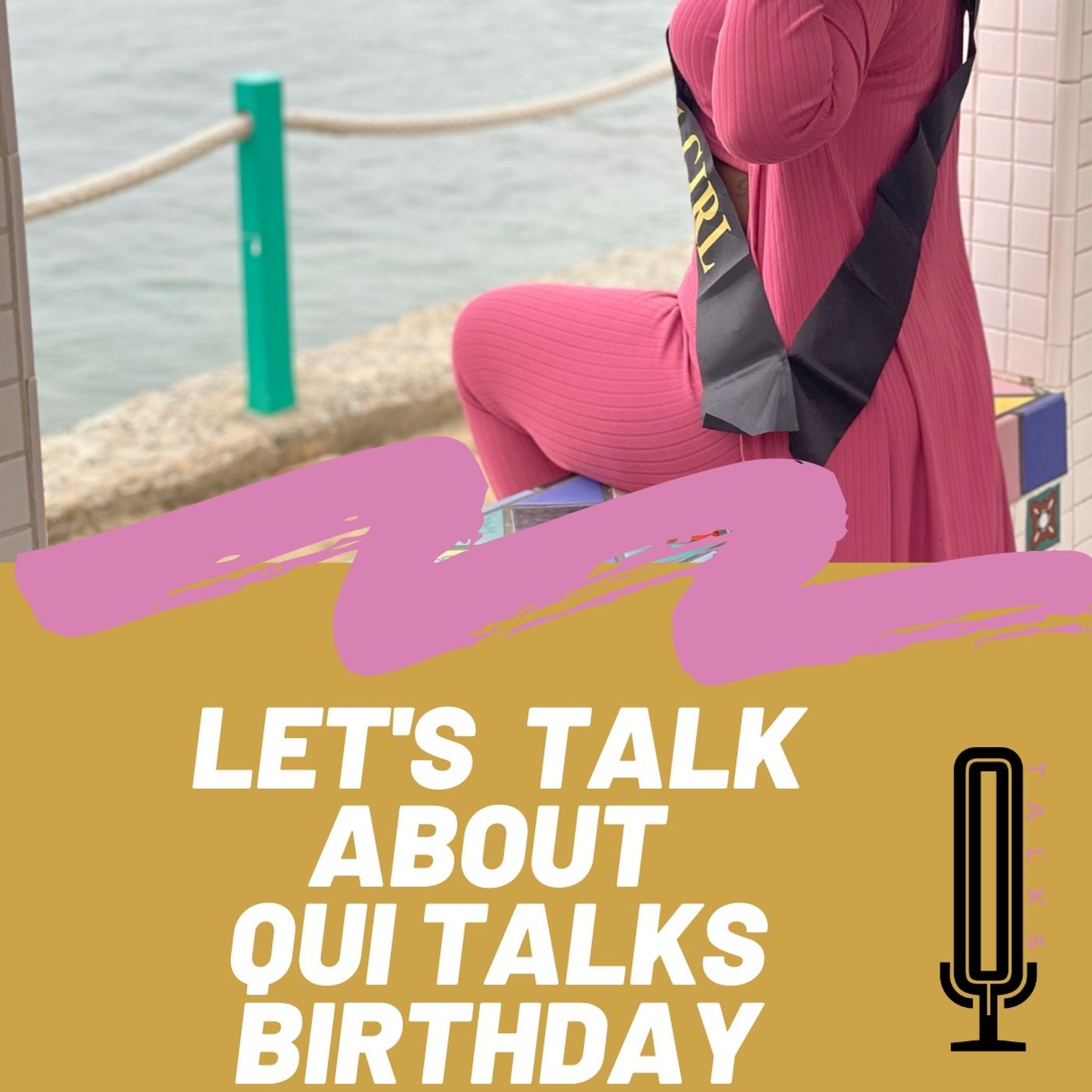 S6E7 - Let's Talk About Qui Talks Birthday