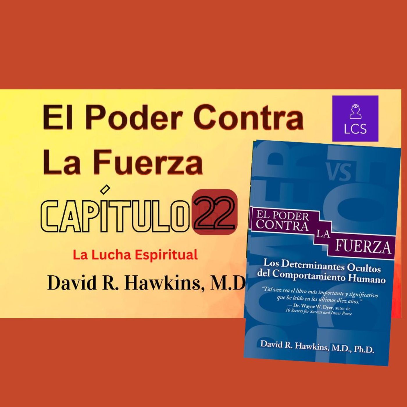 El Poder VS La Fuerza de David R. Hawkins (Capítulo 22) La Lucha Espiritual