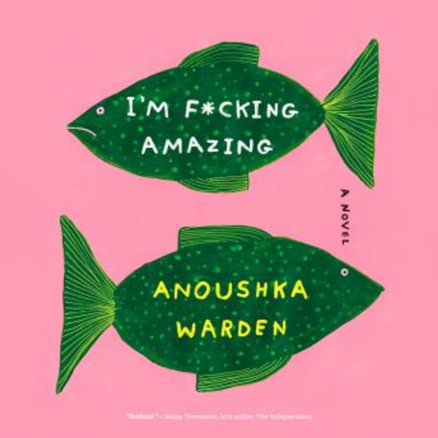 I'm F*cking Amazing: A Novel by Anoushka Warden episode artwork