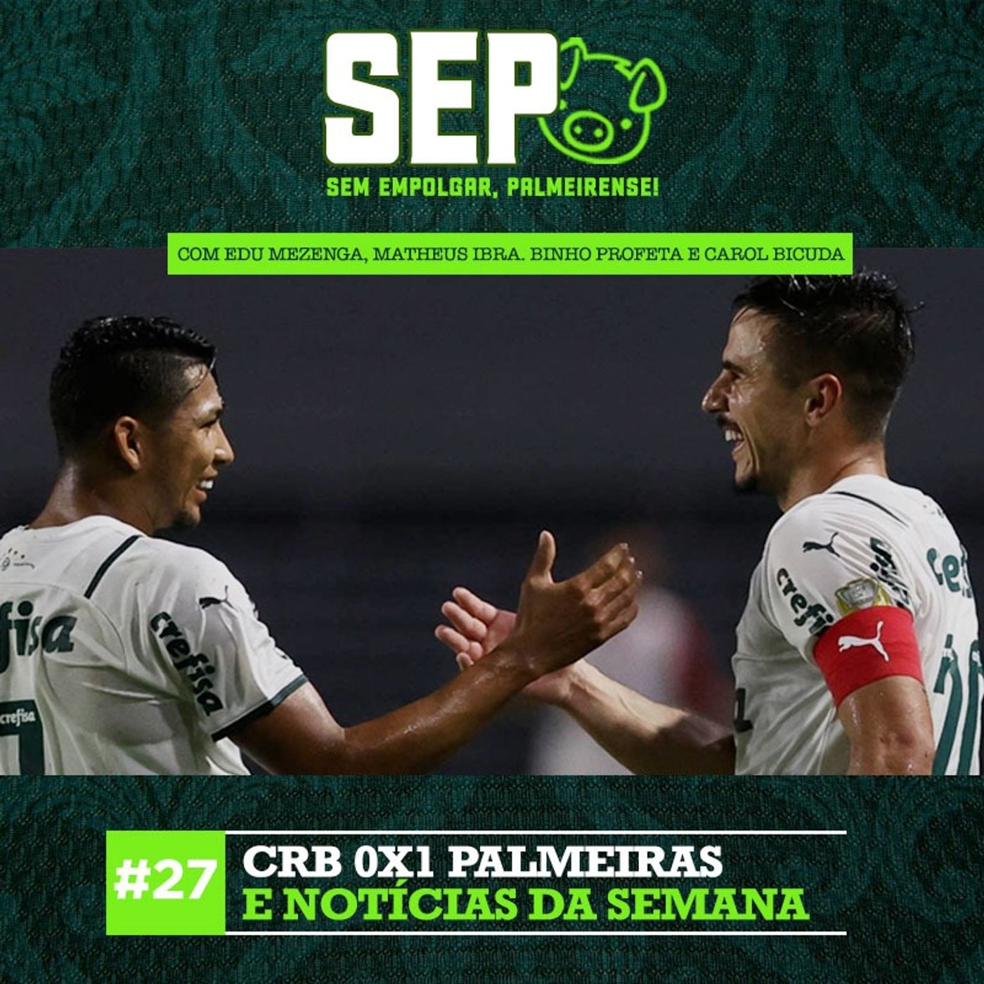 EP27: CRB 0x1 Palmeiras + notícias da semana