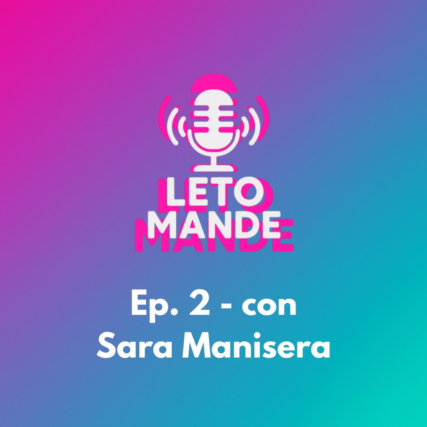 Letomande #2 – Sara Manisera: giornalismo dove fa più male episode artwork