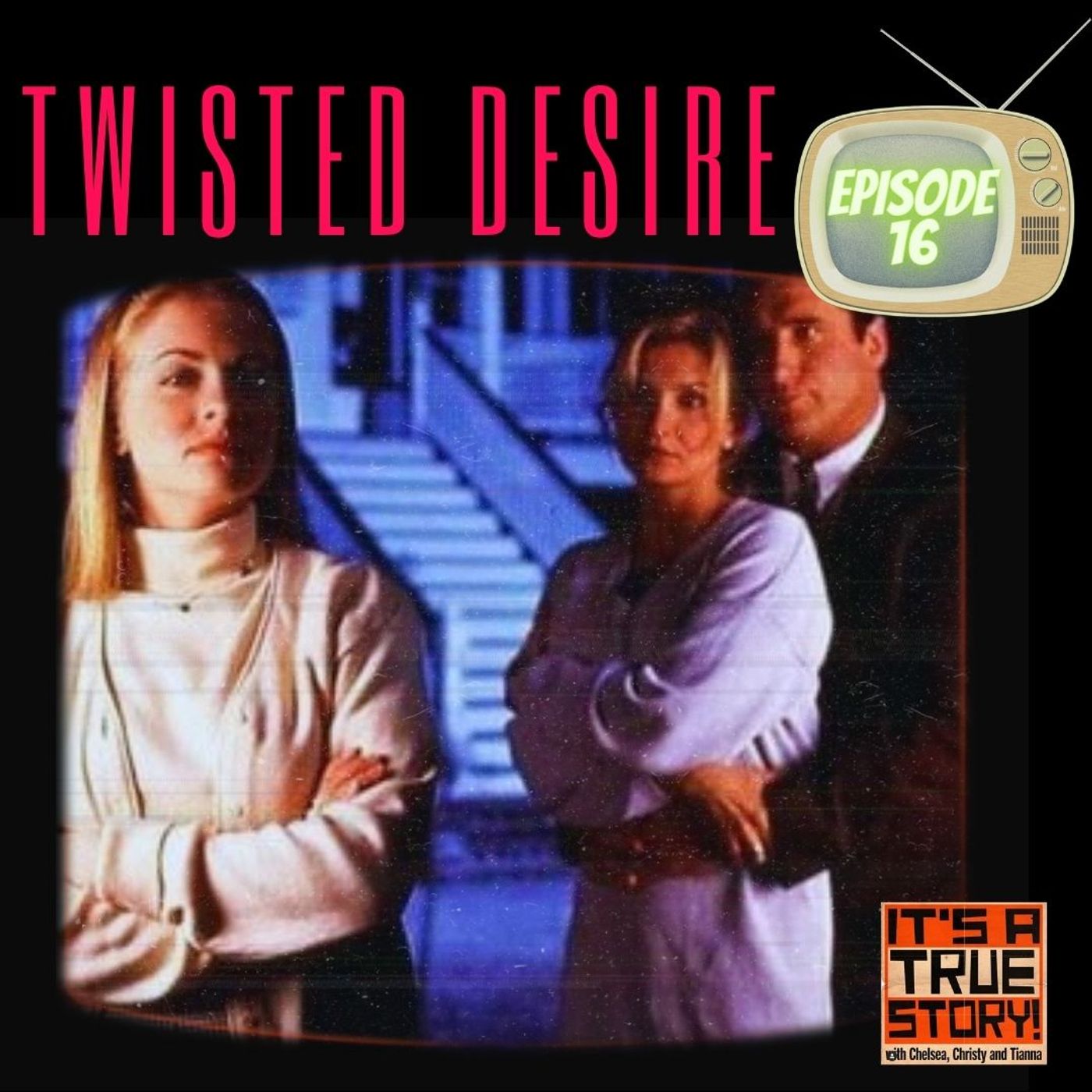 I Convinced A Fuckboi to Kill My Parents and All I Got was this Lifetime Movie [EP016 - Twisted Desire]