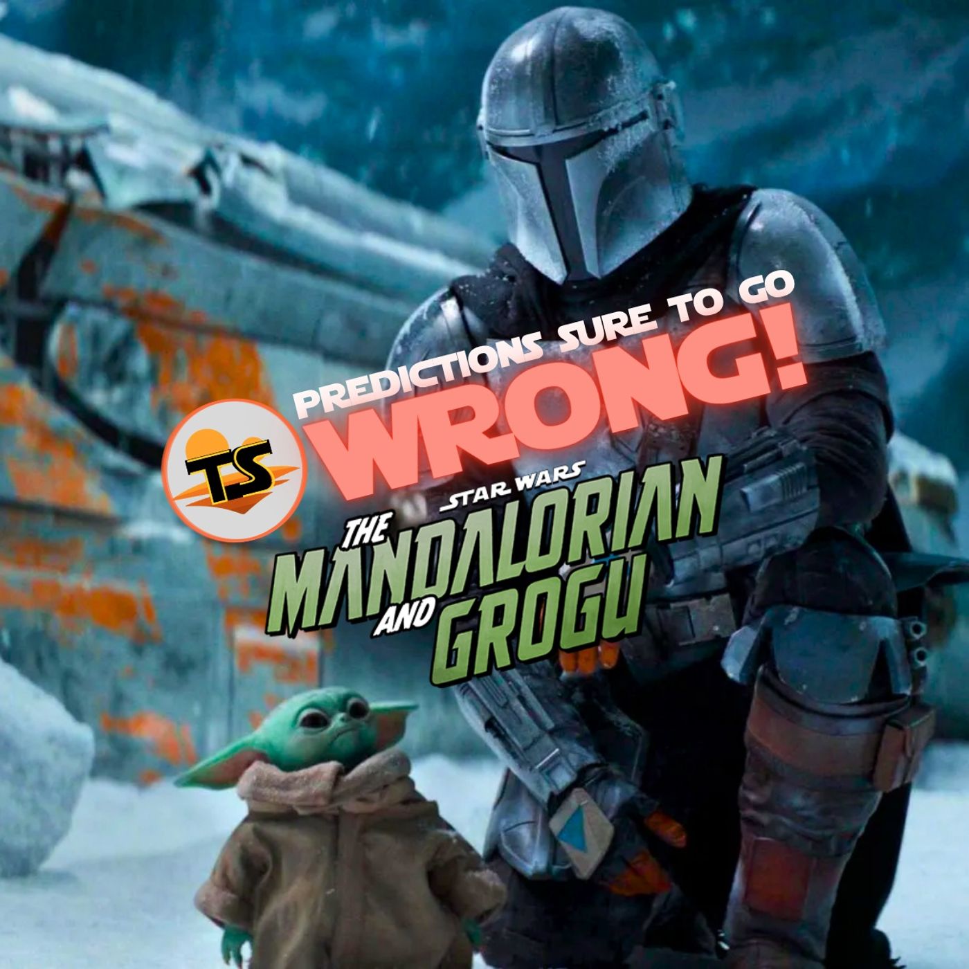 The Mandalorian and Grogu: Predictions SURE to Go Wrong! episode artwork