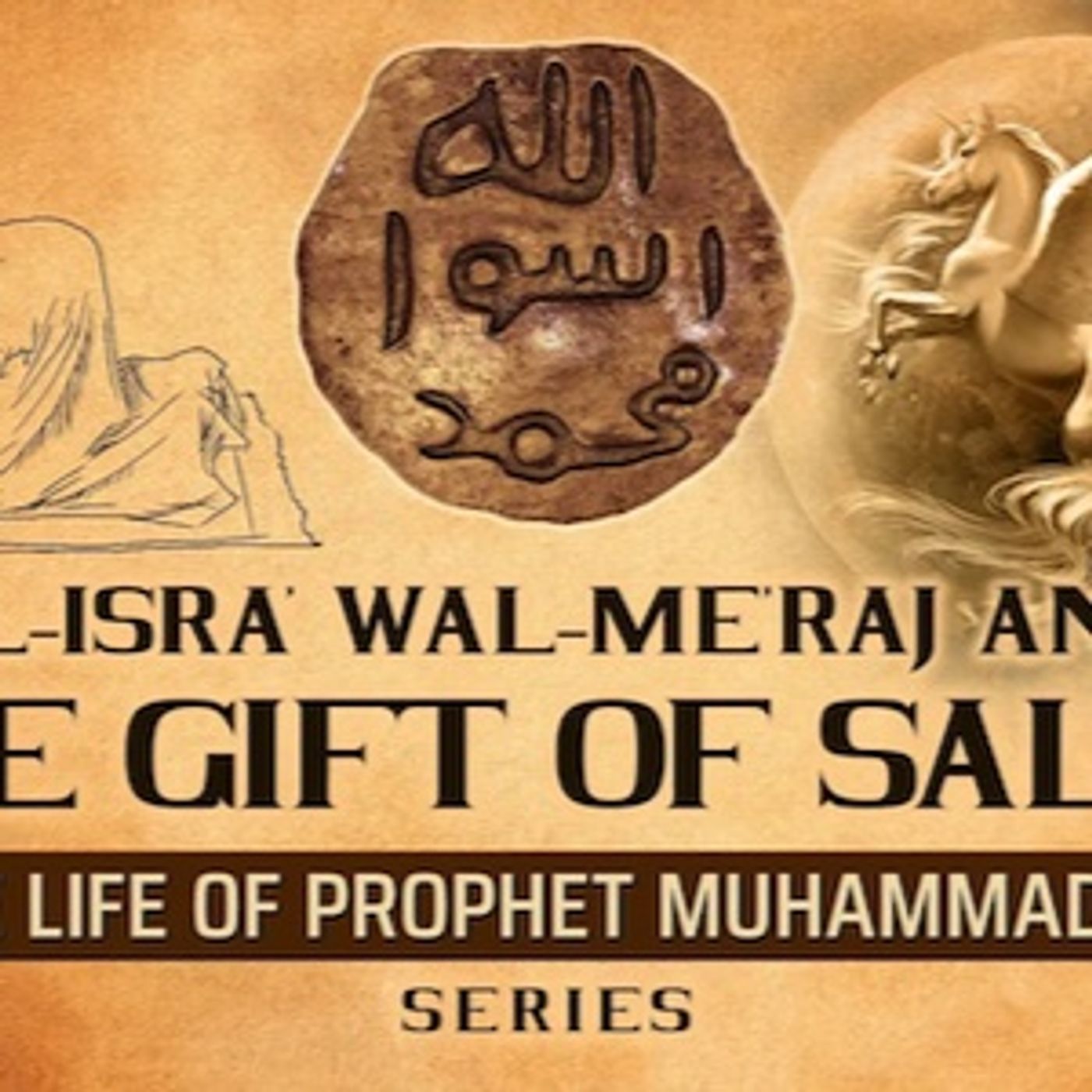 Al-Isra' Wal-Me'raj & The Gift of Salah  Ep 15  The Life Of Prophet Muhammad ﷺ Series