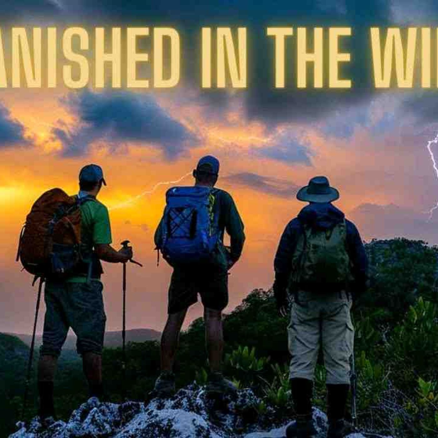 Vanished in the Wild - 4 Mysterious _ Strange Vanishings in National Parks episode artwork