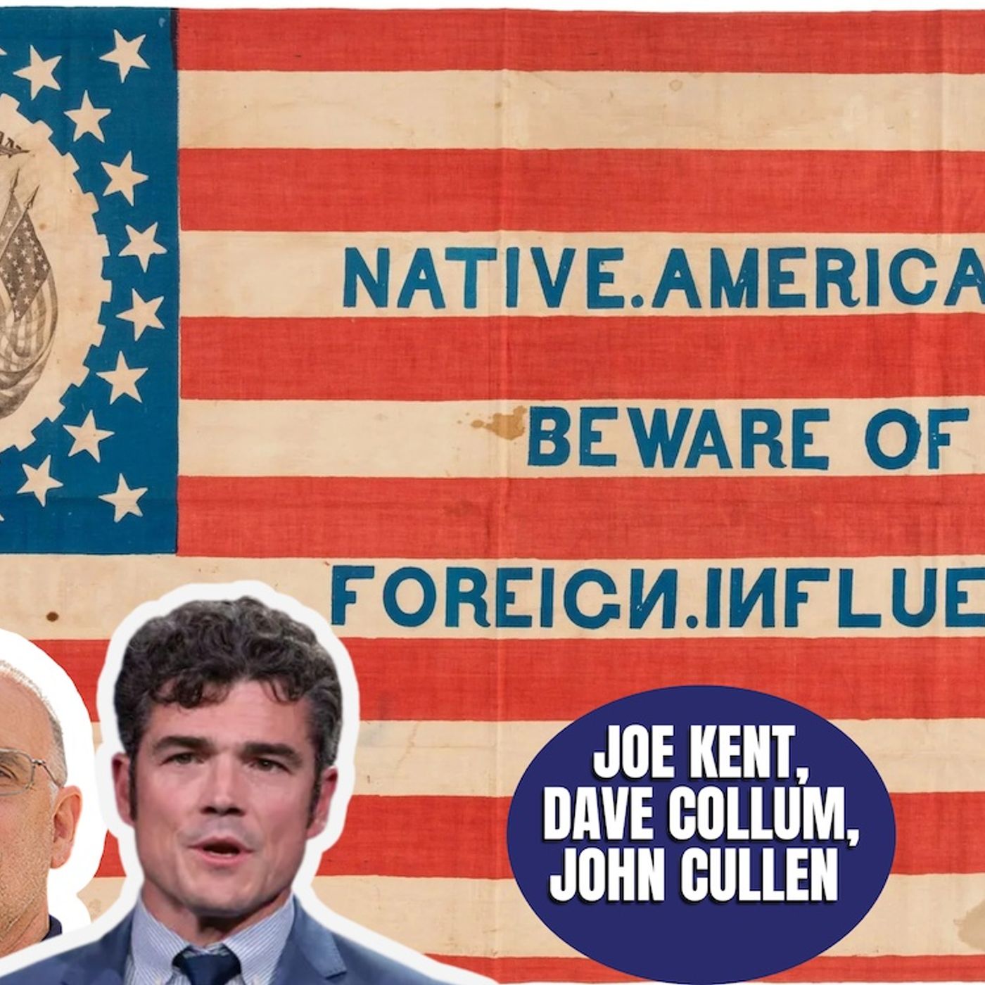 Foreign Influence | Joe Kent, Dave Collum & John Cullen (TPC #2,077) episode artwork