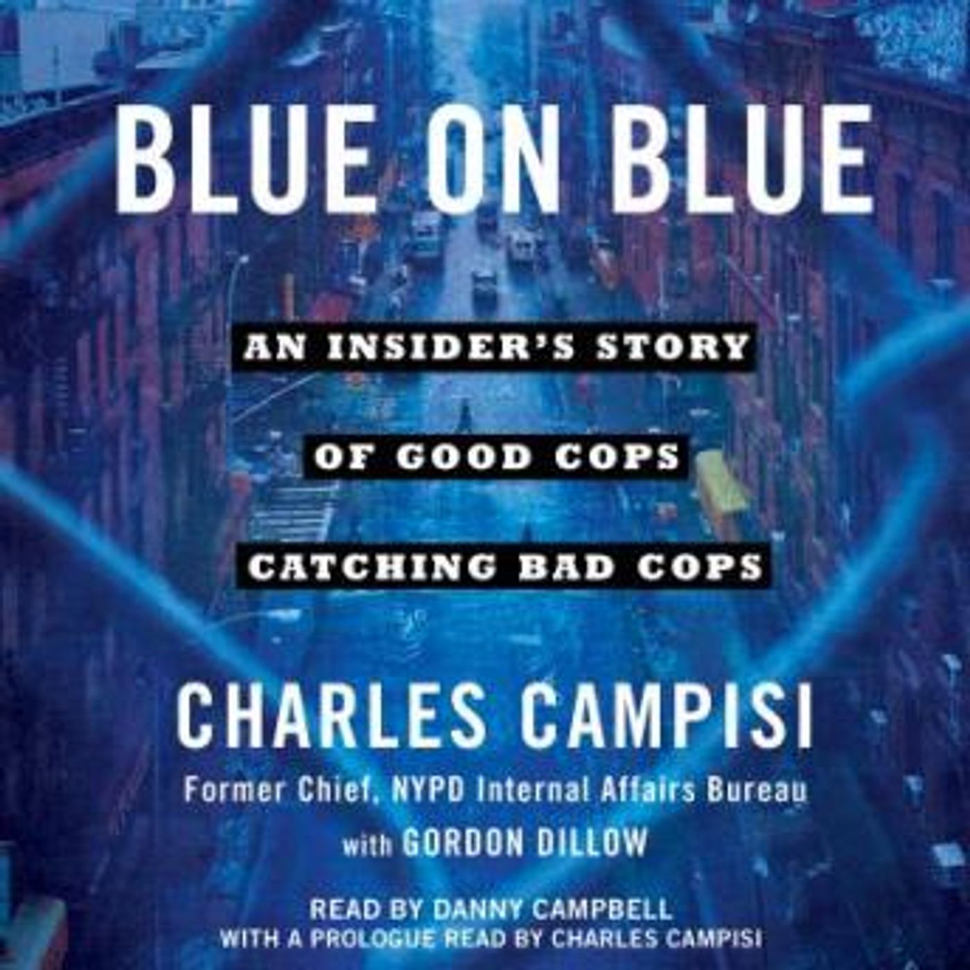 Blue on Blue: An Insider's Story of Good Cops Catching Bad Cops by Charles Campisi episode artwork